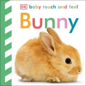 Children's Picture and Board Book Baby Touch and Feel: Bunny - by Dawn Sirett () for Shared Reading and Early Learning